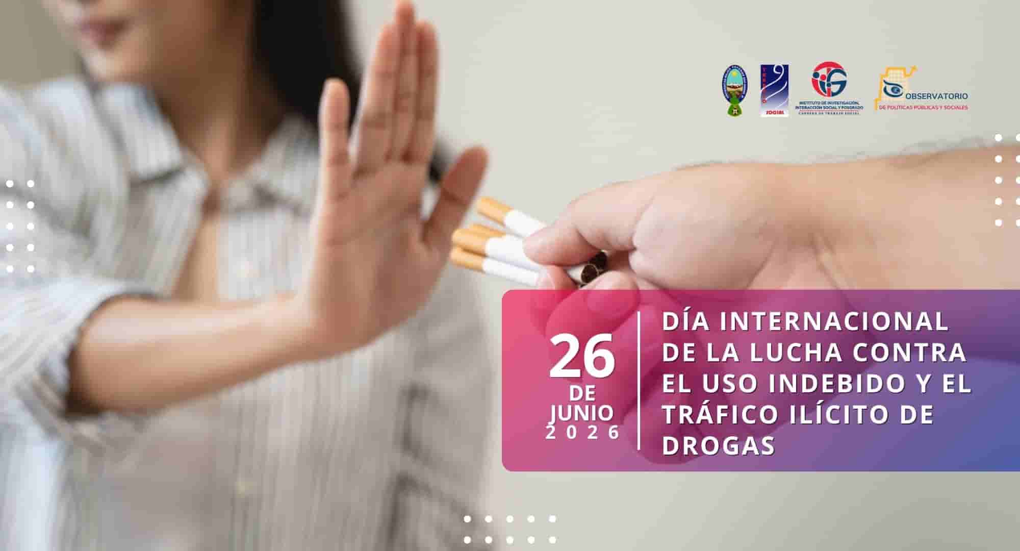 Día Internacional de la Lucha contra el Uso Indebido y el Tráfico Ilícito de Drogas (26 de junio)