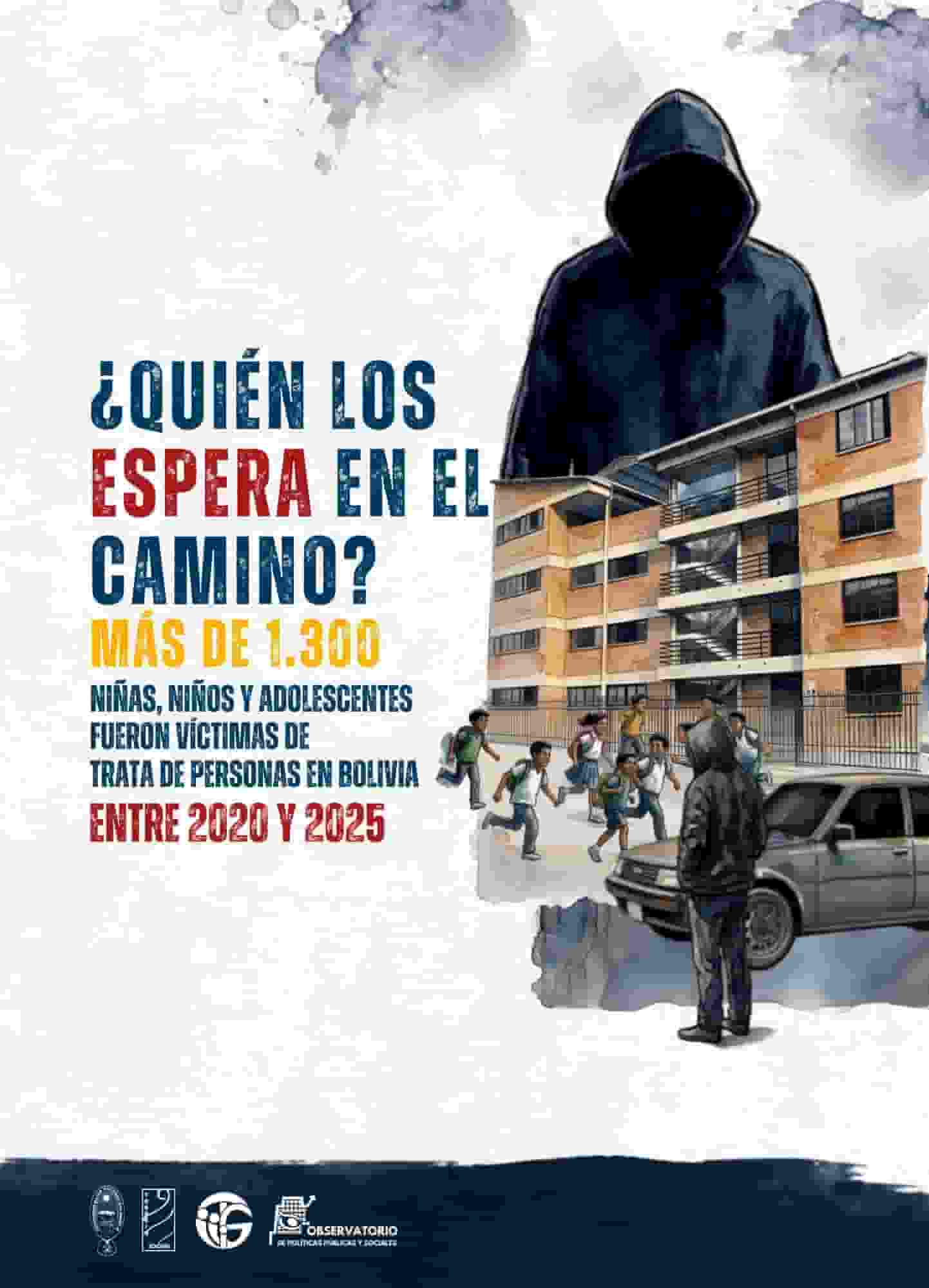 MÁS DE 1.300 NIÑAS, NIÑOS Y ADOLESCENTES FUERON VÍCTIMAS DE TRATA DE PERSONAS EN BOLIVIA ENTRE 2020 Y 2025