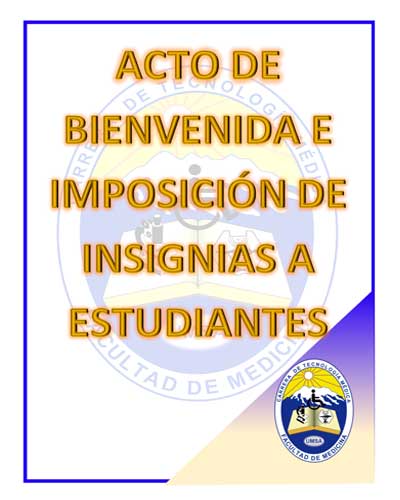 ACTO DE BIENVENIDA E IMPOSICION DE INSIGNIAS A ESTUDIANTES DE LA CARRERA DE TECNOLOGIA MEDICA