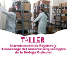 Taller Introductorio para el Registro y Almacenaje del material arqueológico
