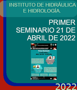 PRIMER SEMINARIO VIRTUAL 2022 - INSTITUTO DE HIDRÁULICA E HIDROLOGÍA