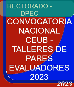CONVOCATORIA NACIONAL CEUB - TALLERES DE PARES EVALUADORES 2023