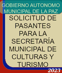 SOLICITUD DE PASANTES PARA EL GOBIERNO AUTONOMO MUNICIPAL DE LA PAZ