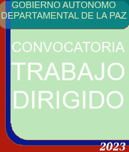CONVOCATORIA A TRABAJO DIRIGIDO PARA EL GOBIERNO AUTONOMO DEPARTAMENTAL DE LA PAZ