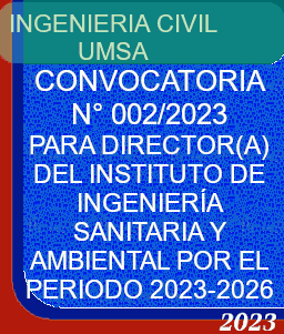 CONVOCATORIA N° 002/2023 PARA DIRECTOR(A) DEL INSTITUTO DE INGENIERÍA SANITARIA Y AMBIENTAL POR EL PERIODO 2023-2026