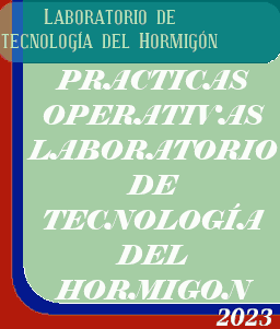 PRACTICAS OPERATIVAS LABORATORIO DE TECNOLOGÍA DEL HORMIGON