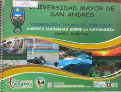 "Cosmología Tacana en Tumupasa" Saberes Indígenas Sobre la Naturaleza